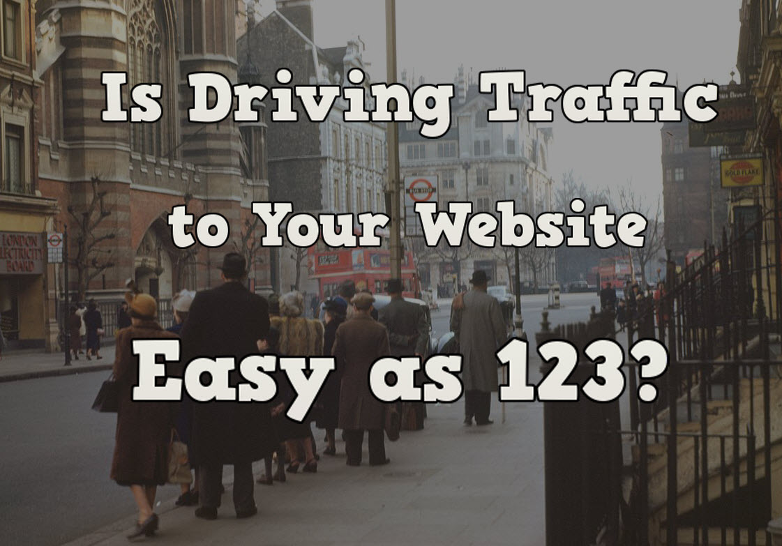 is driving traffic to your website easy as 123
